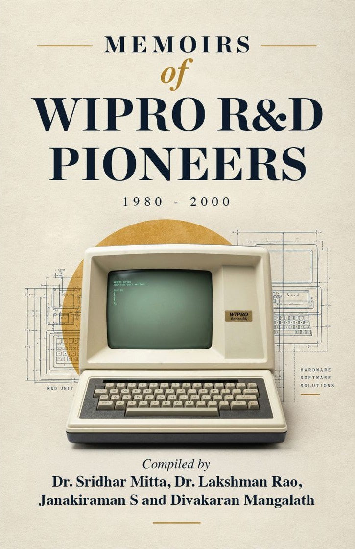 Memoirs of Wipro R&D Pioneers